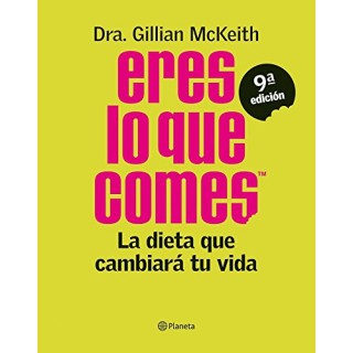 ERES LO QUE COMES: La dieta que cambiará tu vida